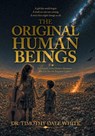 The Original Human Beings - Timothy Dale White - 9781665785365