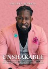 Unshakable: How Bold Leaders Win Hearts, Inspire Minds, and Obtain Results During Crisis - Ian A. Roberts - 9781665794138