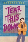 Tear This Down - Barbara Dee - 9781665917674