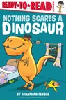 Nothing Scares a Dinosaur: Ready-To-Read Level 1 - Jonathan Fenske - 9781665932684