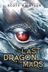Reintgen, S: Last Dragon on Mars - Scott Reintgen - 9781665946520