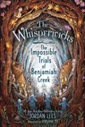 The Impossible Trials of Benjamiah Creek - Jordan Lees - 9781665950169