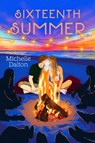 Dalton, M: Sixteenth Summer - Michelle Dalton - 9781665953115