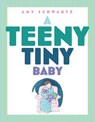 A Teeny Tiny Baby - Amy Schwartz - 9781665966399
