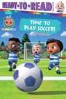 Time to Play Soccer!: Ready-To-Read Ready-To-Go! - Gloria Cruz - 9781665970495