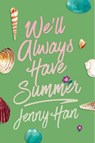 We'll Always Have Summer (Deluxe Edition) - Jenny Han - 9781665983242