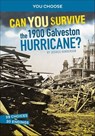 Can You Survive the 1900 Galveston Hurricane? - Jessica Gunderson - 9781666323528