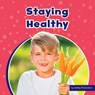 Staying Healthy - RICHARDSON,  Ashley - 9781666325553
