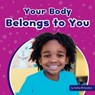 Your Body Belongs to You - Ashley Richardson - 9781666326918
