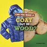 CAN YOU MAKE A COAT OUT OF WOO - Susan B. Katz - 9781666350944