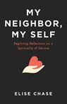 My Neighbor, My Self - CHASE,  Elise - 9781666730722