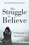 The Struggle to Believe - S T Kimbrough - 9781666733105