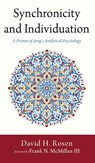 Synchronicity and Individuation - David H. Rosen - 9781666764161
