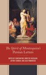 The Spirit of Montesquieu’s Persian Letters - Constantine Christos Vassiliou ; Jeffrey Church ; Alin Fumurescu - 9781666913279