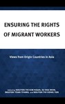 Ensuring the Rights of Migrant Workers - Nguyen Thi Hong Yen ; Nguyen Toan Thang ; Nguyen Thi Kim Ngan - 9781666940374