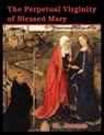The Perpetual Virginity of Blessed Mary - JEROME,  St - 9781667183534
