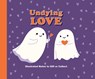 Undying Love - Editors of Thunder Bay Press - 9781667209265