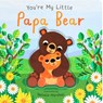 You're My Little Papa Bear - Nicola Edwards - 9781667212135