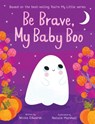Be Brave, My Baby Boo - Nicola Edwards - 9781667212746