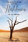 The Second Death and the Restitution of All Things - Andrew Jukes - 9781667305516