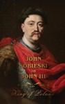 The Life of King John Sobieski - John Sobieski - 9781667306094