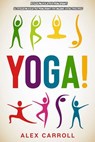 Posizioni yoga per principianti - Alex Carroll - 9781667421285