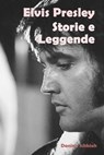 Elvis Presley, storie e leggende - Daniel Ichbiah - 9781667421681