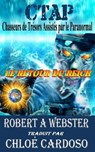 CTAP - Chasseurs de Trésors Assistés par le Paranormal - Robert A Webster - 9781667478913