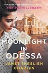 Moonlight in Odessa - Janet Skeslien Charles - 9781668009277