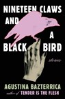 Nineteen Claws and a Black Bird - Agustina Bazterrica - 9781668012666