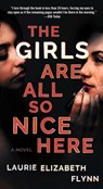 The Girls Are All So Nice Here - Laurie Elizabeth Flynn - 9781668012925