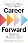 Career Forward - Grace Puma ; Christiana Smith Shi - 9781668018644