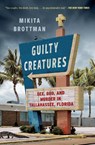 Guilty Creatures - Mikita Brottman - 9781668020548