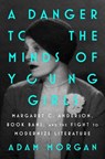 A Danger to the Minds of Young Girls - Adam Morgan - 9781668053652