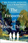 The Frequency of Living Things - Nick Fuller Googins - 9781668056073
