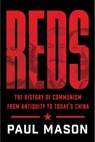 Reds: A Global History of Communism - Paul Mason - 9781668057186