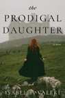 Prodigal Daughter - Isabella Valeri - 9781668065099