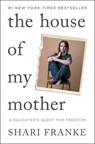 House of My Mother - Shari Franke - 9781668065402