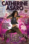The Down Deep - Catherine Asaro - 9781668072868