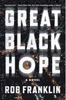 Great Black Hope - Rob Franklin - 9781668077436