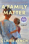 A Family Matter: A Read with Jenna Pick: A Novel - Claire Lynch - 9781668078907