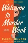 Welcome to Murder Week - Karen Dukess - 9781668079775