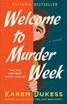 Welcome to Murder Week - Karen Dukess - 9781668079782