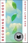 Becoming Ghost - Cathy Linh Che - 9781668088920