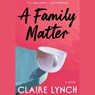 A Family Matter: A Read with Jenna Pick: A Novel -  - 9781668120828