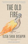 The Old Fire - Elisa Shua Dusapin - 9781668212233