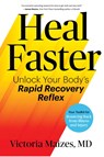 Heal Faster - Victoria Maizes - 9781668227435