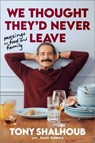 We Thought They'd Never Leave - Tony Shalhoub - 9781668227725