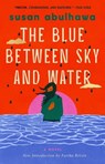 Blue Between Sky and Water - susan abulhawa - 9781668242094
