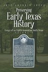 Preserving Early Texas History - José Antonio López - 9781669865988